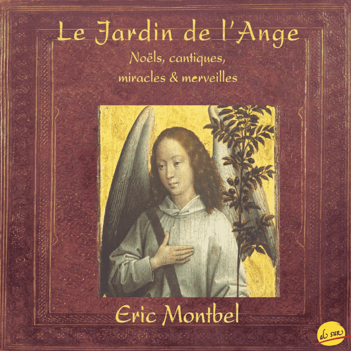 Éric Montbel - Le jardin de l'Ange, Noëls, cantiques, miracles et merveilles