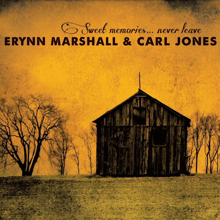 Erynn Marshall & Carl Jones - Sweet Memories Never Leave