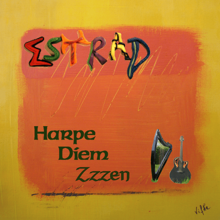 Estrad - Harpe Diem Zzzen