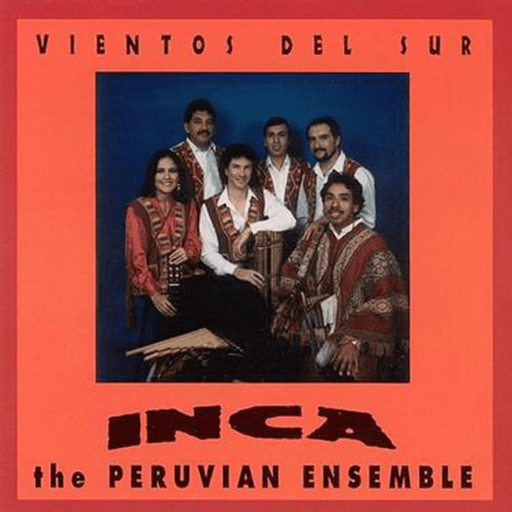 INCA, the Peruvian Ensemble - Vientos Del Sur