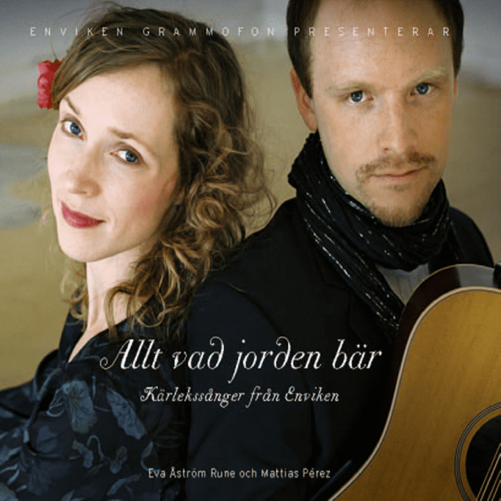 Eva Rune, Mattias Pérez - Allt vad jorden bär-Kärlekssånger från Enviken