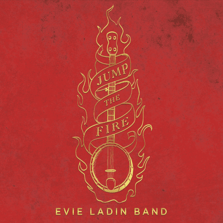 Evie Ladin Band - Jump The Fire