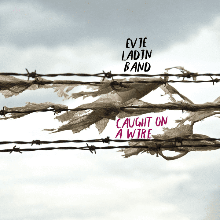 Evie Ladin Band - Caught on a Wire