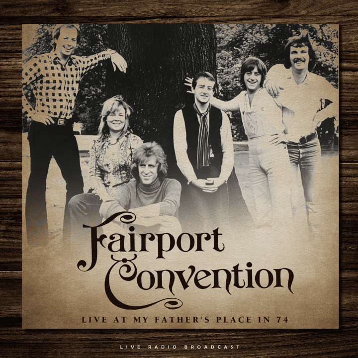 Fairport Convention - Live At My Father's Place