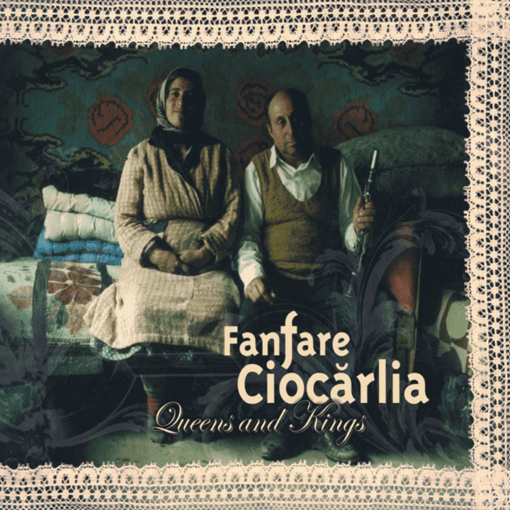 Fanfare Ciocarlia - Queens and Kings