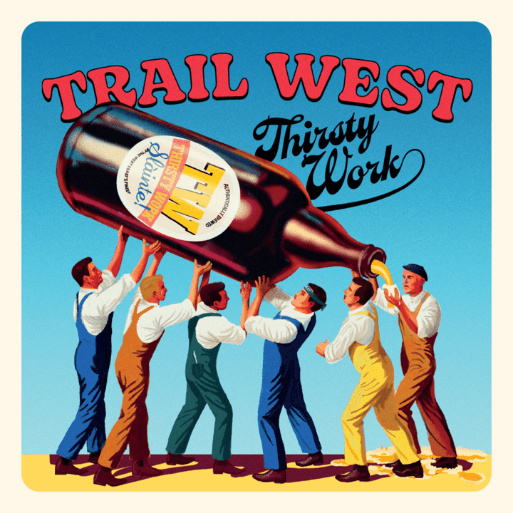 Trail West - Thirsty Work