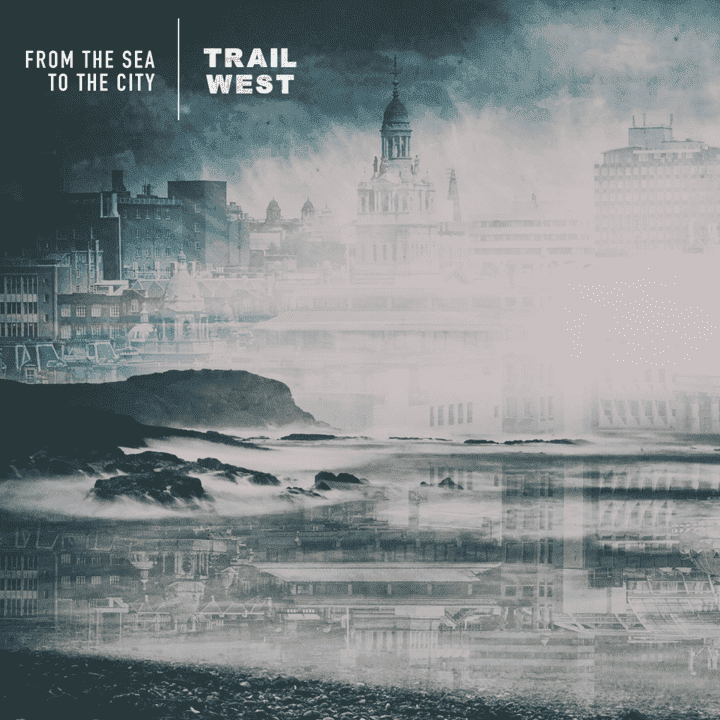 Trail West - From The Sea To The City