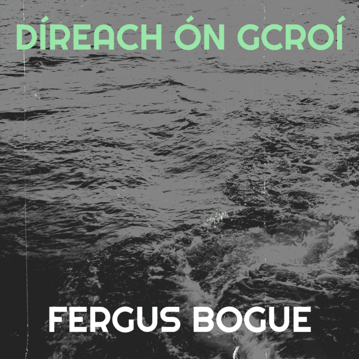 Fergus Bogue - Díreach Ón gCroí