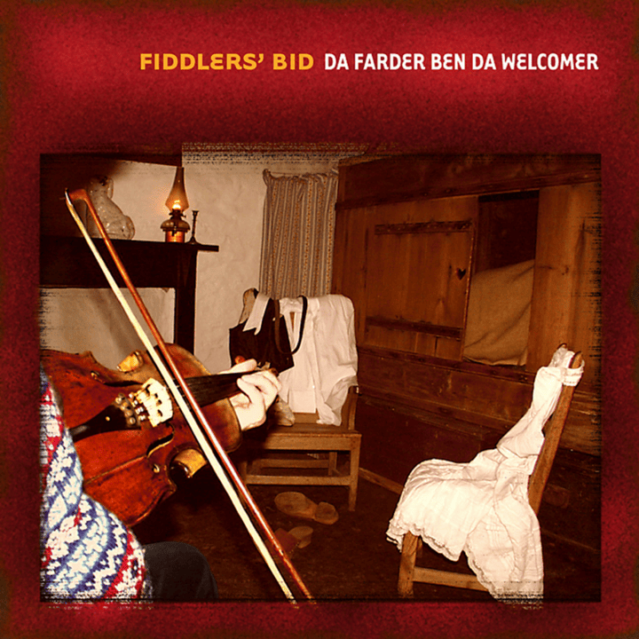 Fiddlers' Bid - Da Farder Ben Da Welcomer