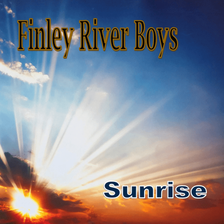 Finley River Boys - Sunrise