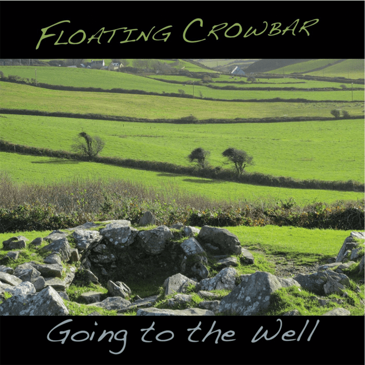 Floating Crowbar - Going to the Well