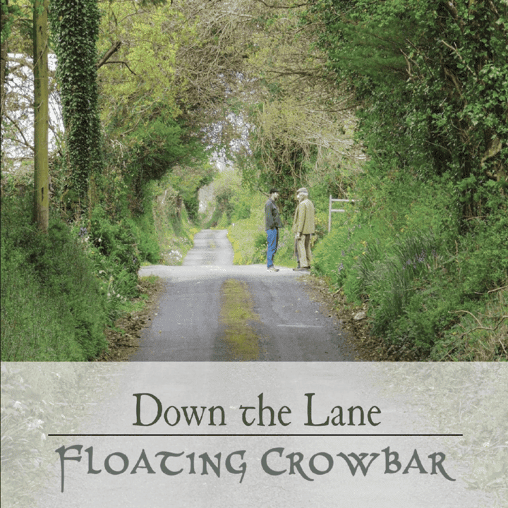 Floating Crowbar - Down the Lane