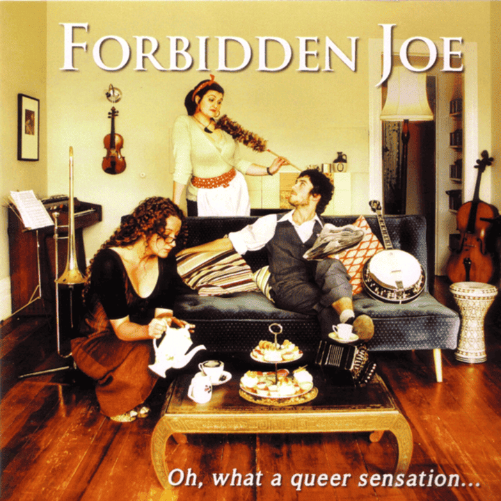 Forbidden Joe - Oh, What a Queer Sensation