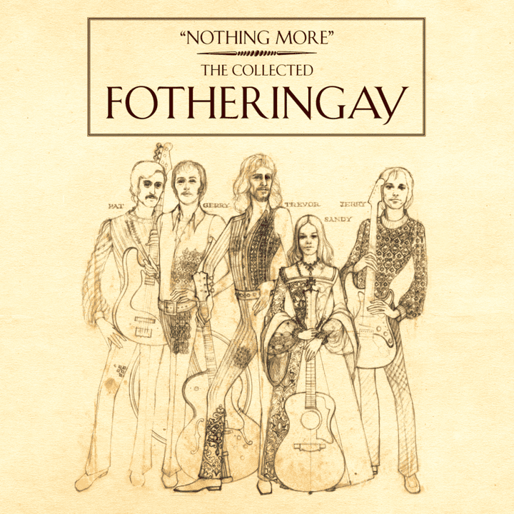 Fotheringay - Nothing More