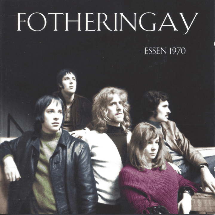 Fotheringay - Live in Essen 1970