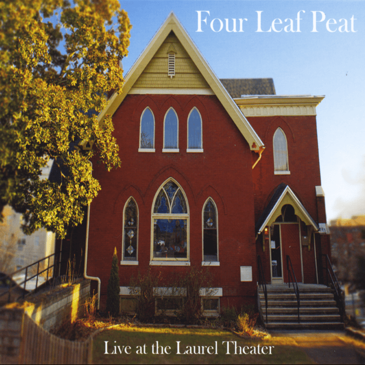 Four Leaf Peat - Live At the Laurel Theater