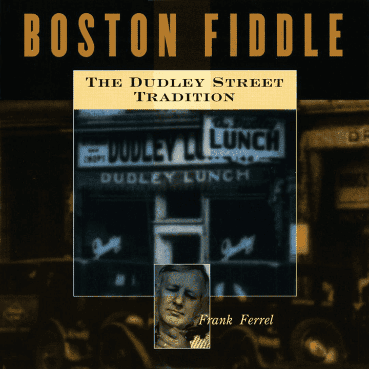 Frank Ferrel - Boston Fiddle: The Dudley Street Tradition