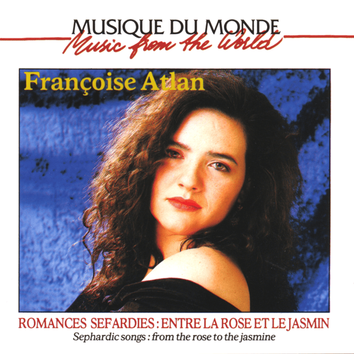 Françoise Atlan - Romances Sefardies: Entre La Rose Et Le Jasmin