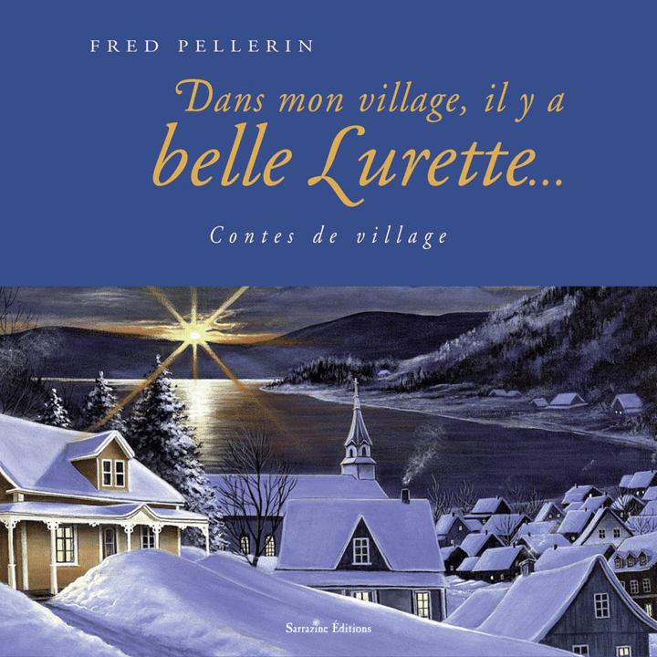 Fred Pellerin - Dans mon village, il y a belle lurette