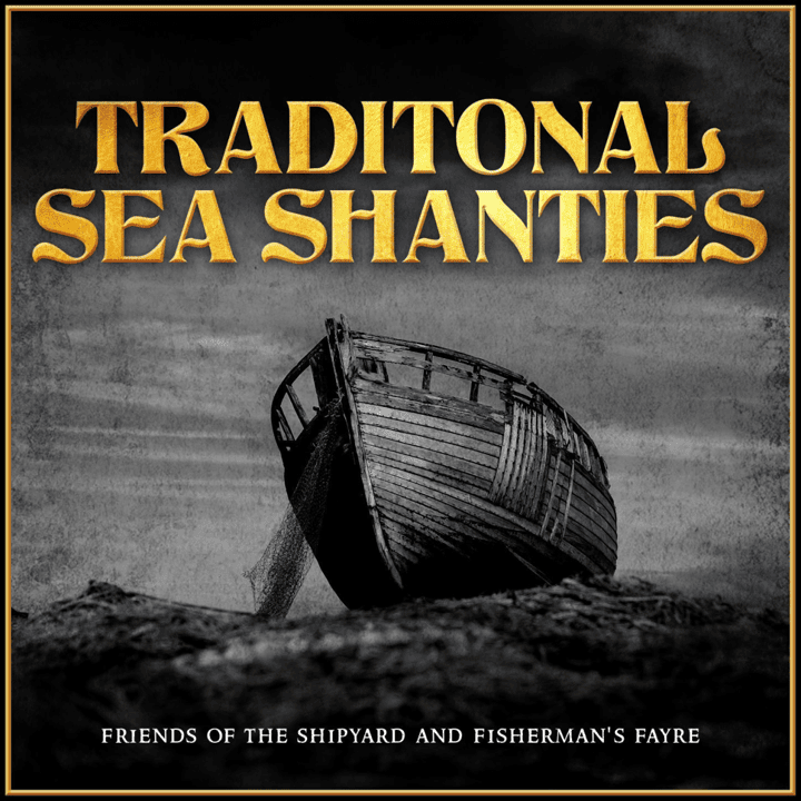 Friends Of The Shipyard and Fisherman's Fayre - Fisherman's Friends - Traditional Sea Shanties