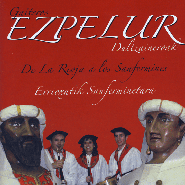 Gaiteros Ezpelur - De La Rioja A Los Sanfermines