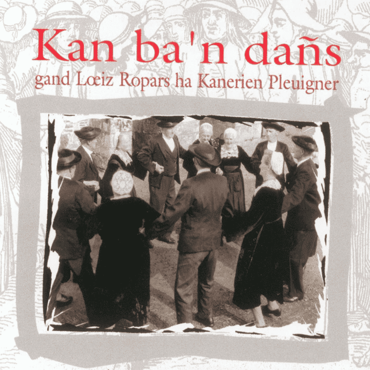 Gand Loeiz Ropars ha Kanerien Pleuigner - Kan ba'n dans