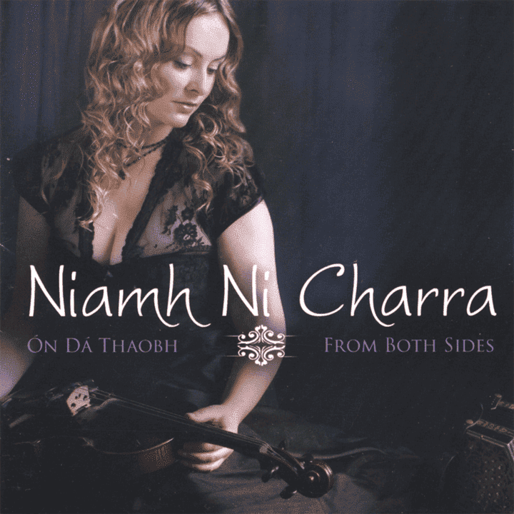 Niamh Ní Charra - Ón Dá Thaobh / From Both Sides