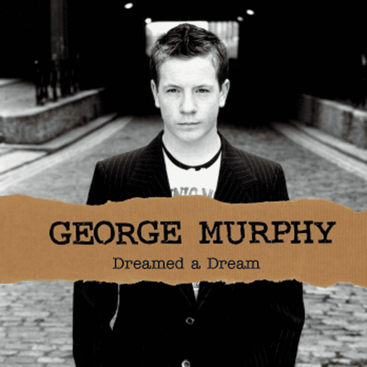 George Murphy - Dreamed A Dream