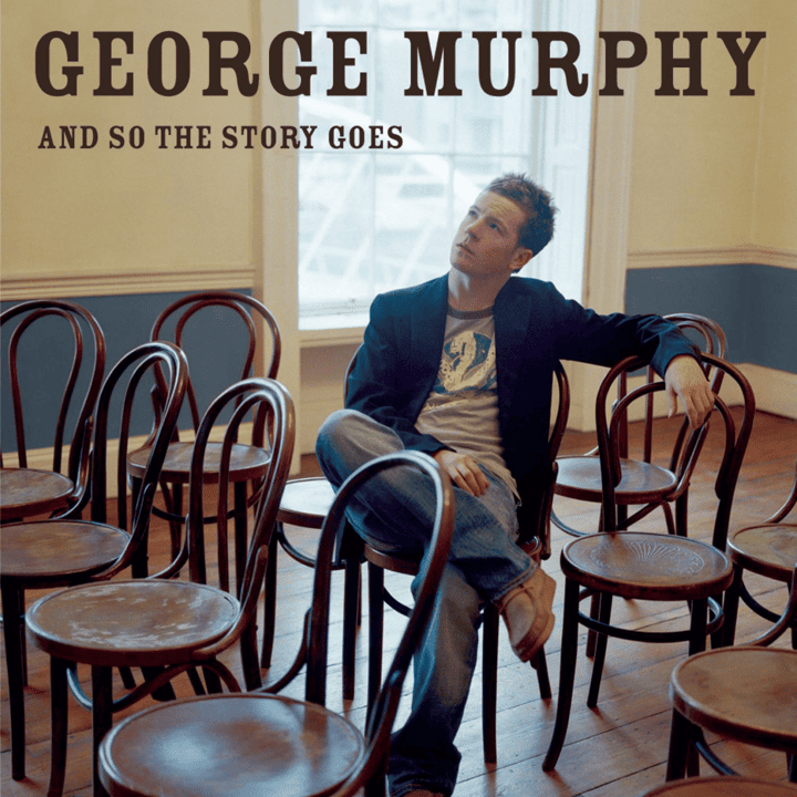 George Murphy - And So The Story Goes