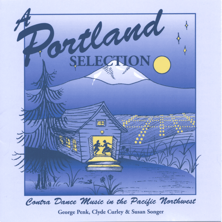 George Penk, Clyde Curley, and Susan Songer - A Portland Selection: Contra Dance Music in the Pacific Northwest