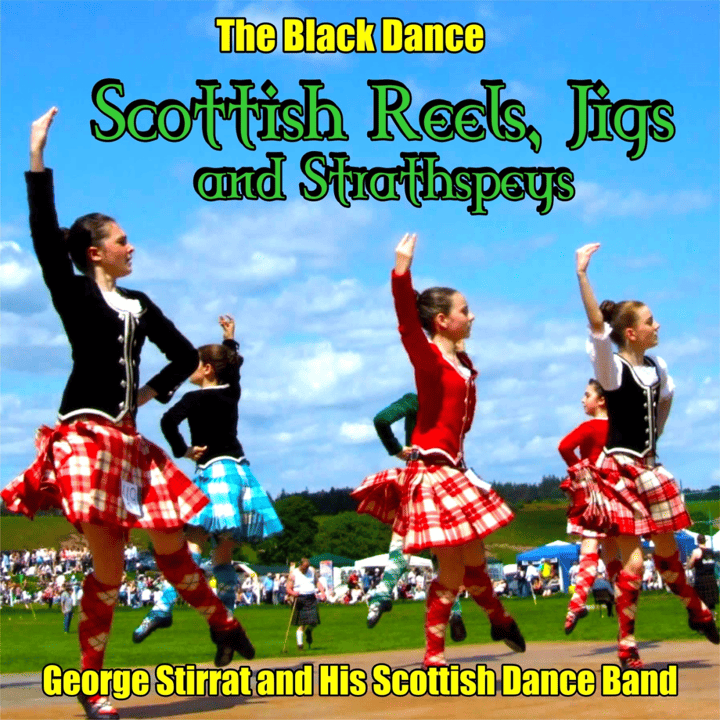 George Stirrat and His Scottish Dance Band - The Black Dance Scottish Reels, Jigs and Strathspeys