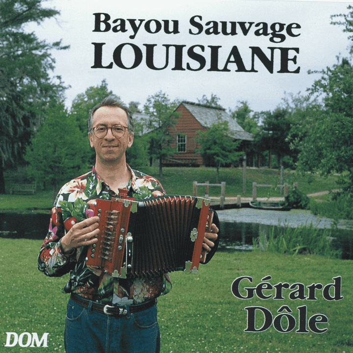 Gérard Dôle & Les Vaillants Francadiens - Bayou sauvage