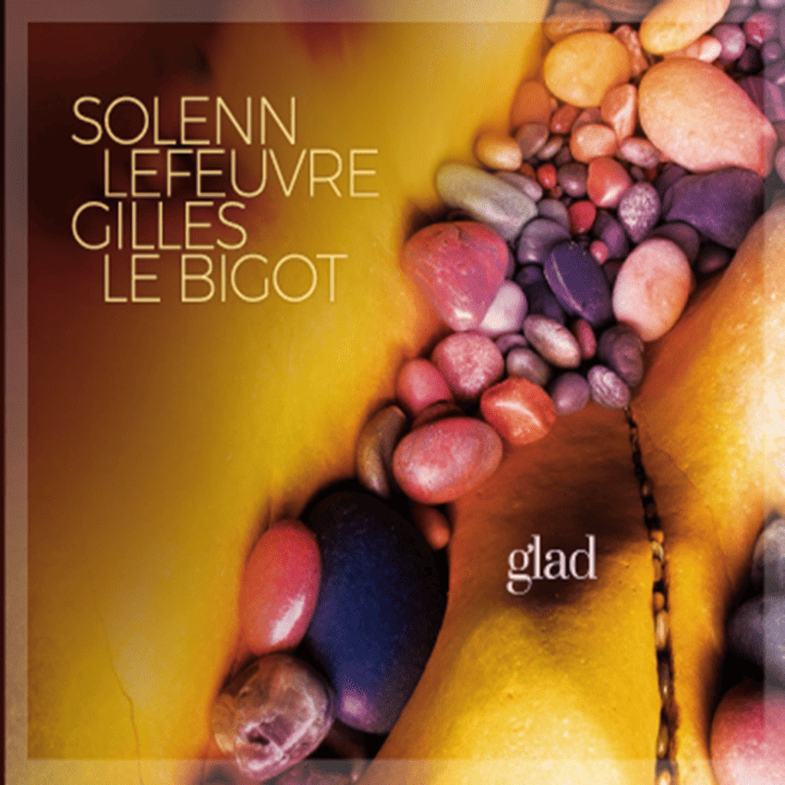 Gilles Le Bigot, Solenn Lefeuvre - Glad