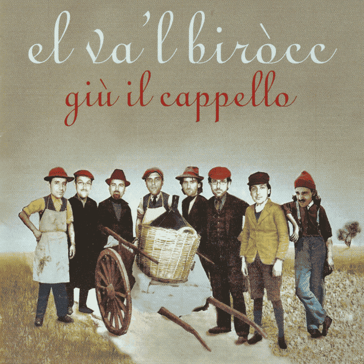 Giu il Cappello - El va'l biròcc