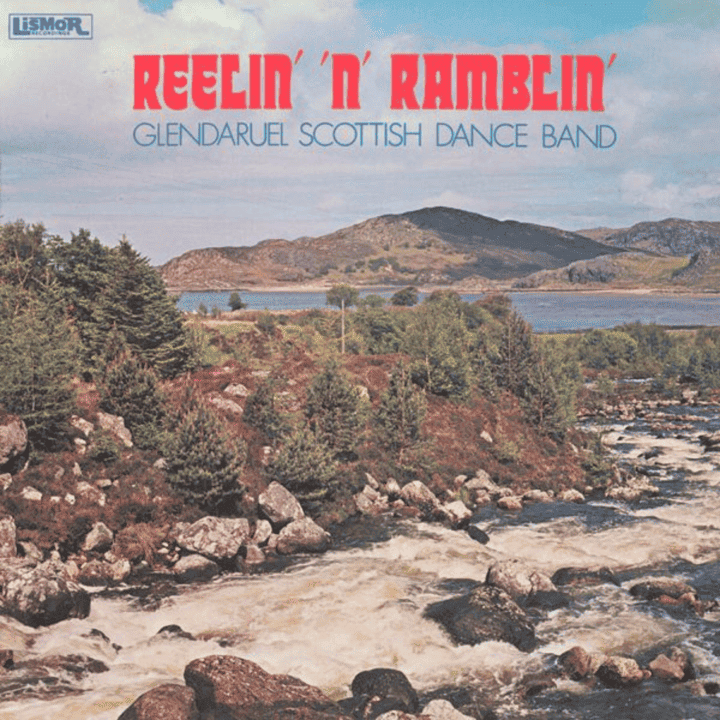 Glendaruel Scottish Dance Band - Reelin' 'n' Ramblin'