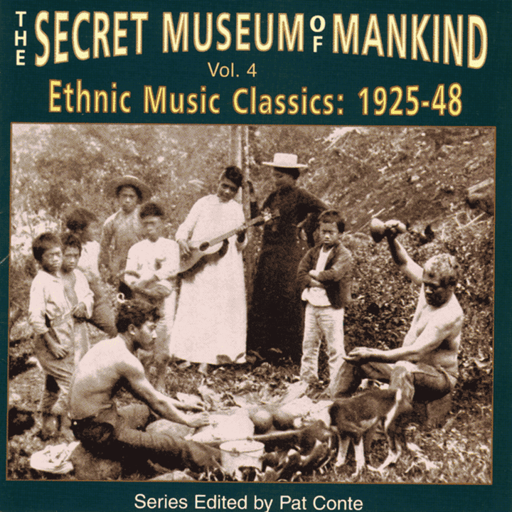 The Secret Museum of Mankind - Vol. 4 Ethnic Music Classics 1925-48