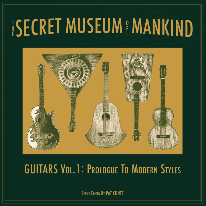 The Secret Museum of Mankind - Guitars, Vol. 1 Prologue to Modern Styles