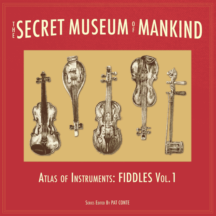 The Secret Museum of Mankind - Atlas of Instruments - Fiddles, Vol. 1