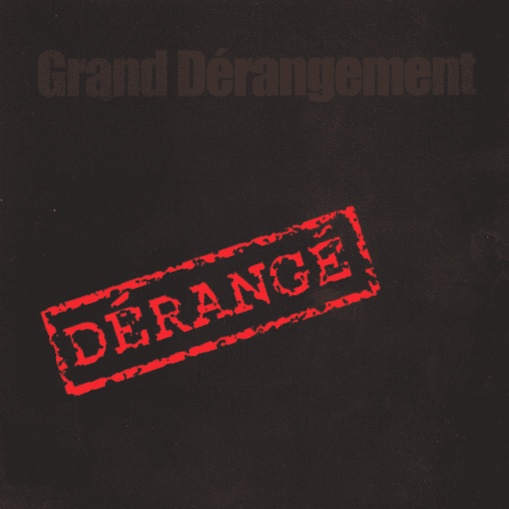 Grand Dérangement - Dérangé