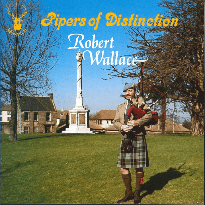 Robert Wallace - Pipers of Distinction