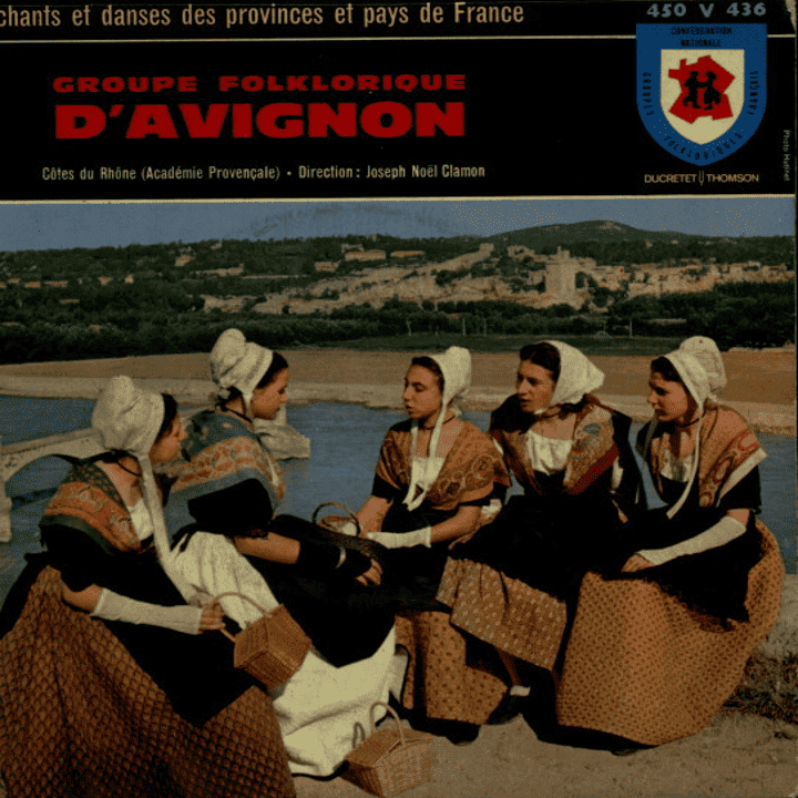 Groupe folklorique d'Avignon - Chants et danses des provinces de France