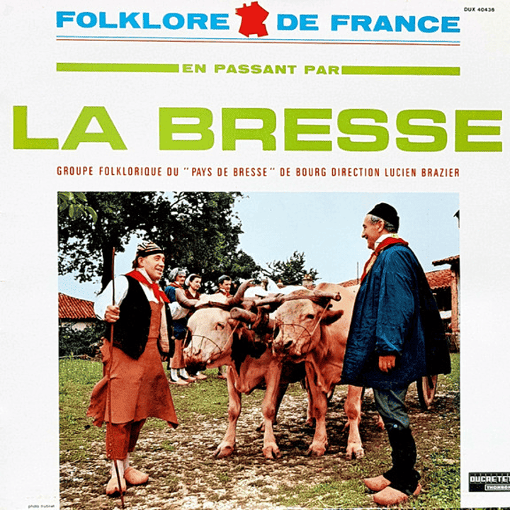 Groupe folklorique de Bourg-en-Bresse, Lucien Brazier - Chants et danses des provinces et pays de France