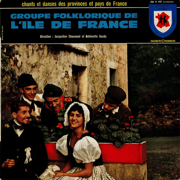 Groupe folklorique de l'Ile-de-France - Chants et danses des provinces et pays de France