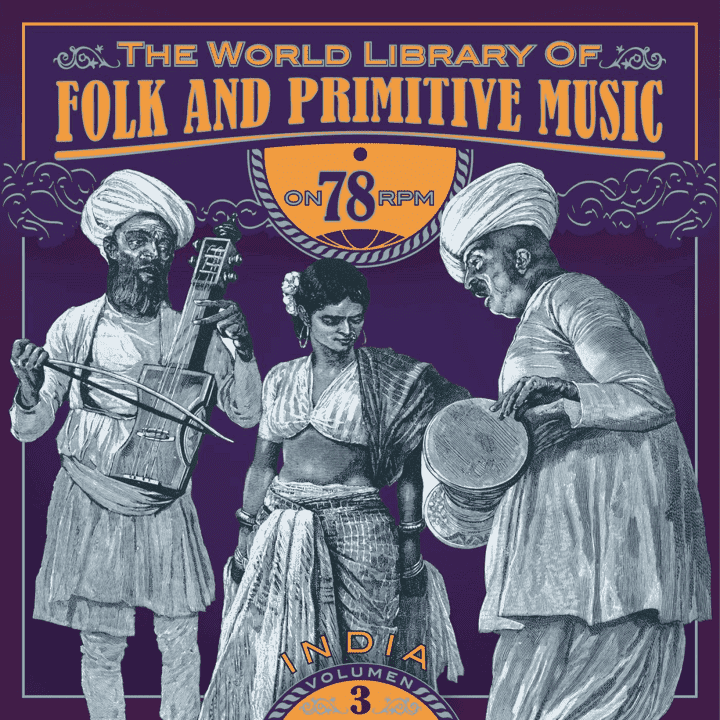 The World Library of Folk and Primitive Music - Vol. 3, India