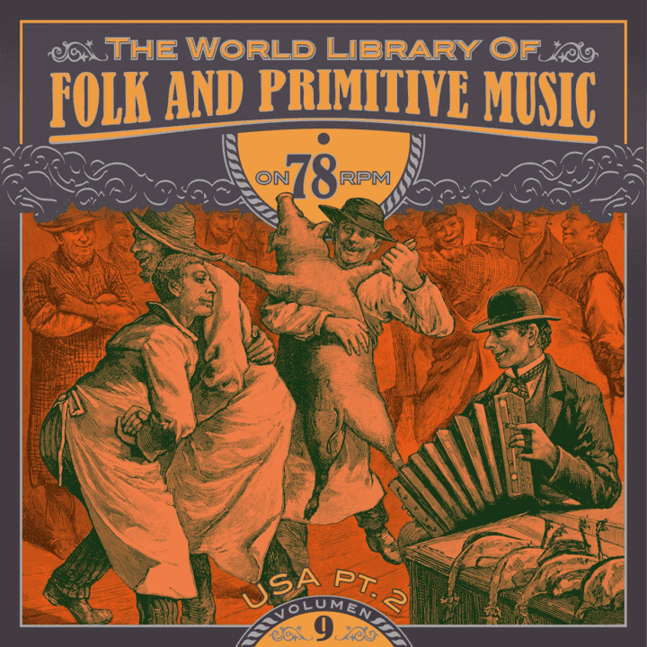 The World Library of Folk and Primitive Music - Vol. 9, USA Pt. 2