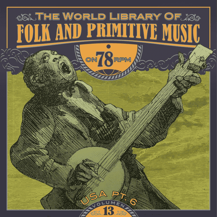 The World Library of Folk and Primitive Music - Vol. 13, USA Pt. 6