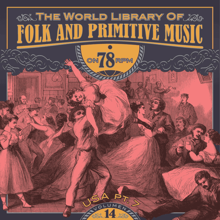 The World Library of Folk and Primitive Music - Vol. 14, USA Pt. 7