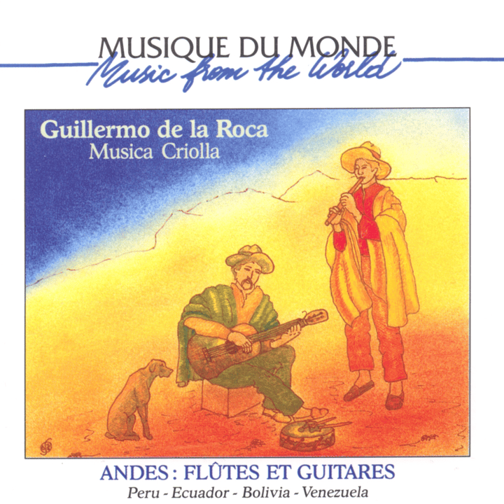 Guillermo de La Roca - Andes, flûtes et guitares