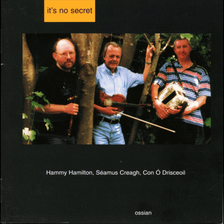 Hammy Hamilton, Seamus Creagh & Con O'driscol - It's No Secret