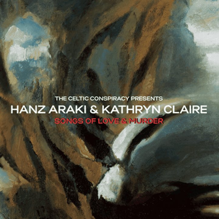 Hanz Araki & Kathryn Claire - Songs of Love and Murder